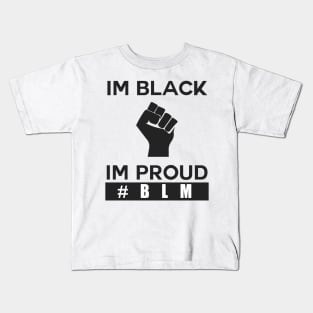 im black and im proud, white silence is violence black lives matter, i can't breathe, george floyd Kids T-Shirt